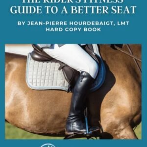Rider's Fitness Guide to a Better Seat (available in hard copy only)